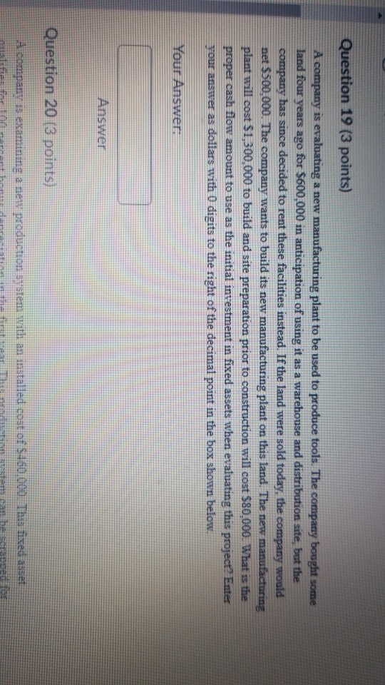 Question 19 (3 points) A company is evaluating a new manufacturing