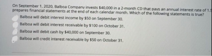 April 1, 2020. Balboa Company invests 550,000 in a 6-month CD that