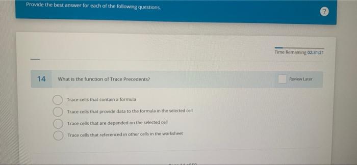 I need answer please without explanation Provide the best answer for each