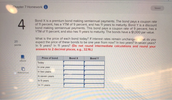 4-5 Chapter 7 Homework Saved 4 Bond X is a premium bond