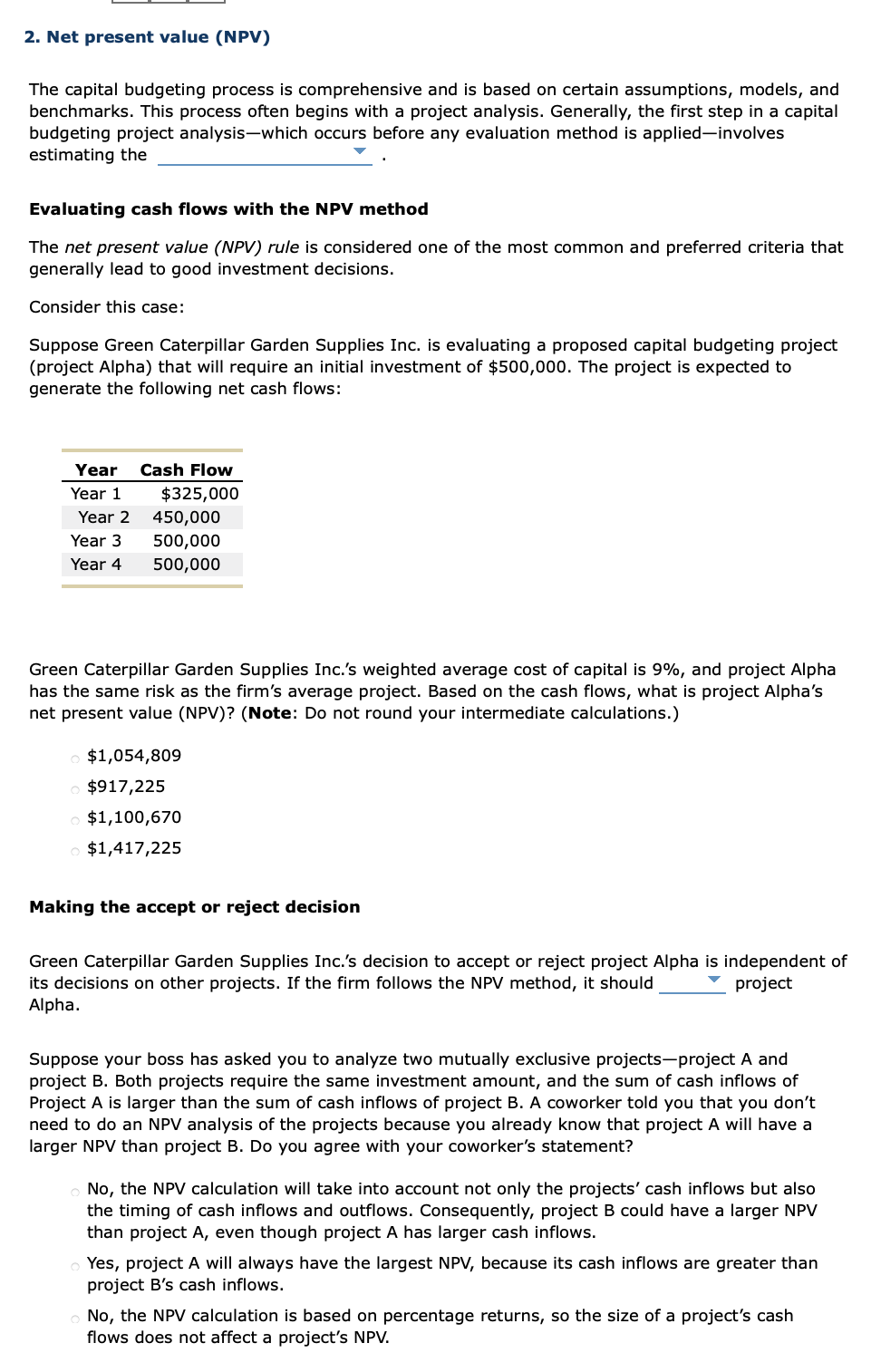  2. Net present value (NPV) The capital budgeting process is comprehensive