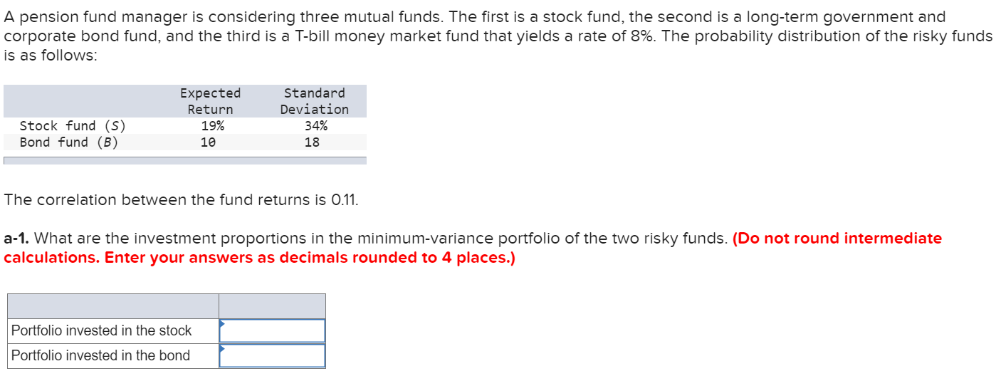  Please show work! A pension fund manager is considering three mutual