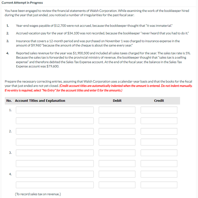  Current Attempt in Progress You have been engaged to review the