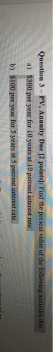  please show all work Question 3 - PV, Annuity Due [2