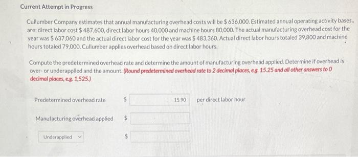 Current Attempt in Progress Cullumber Company estimates that annual manufacturing overhead
