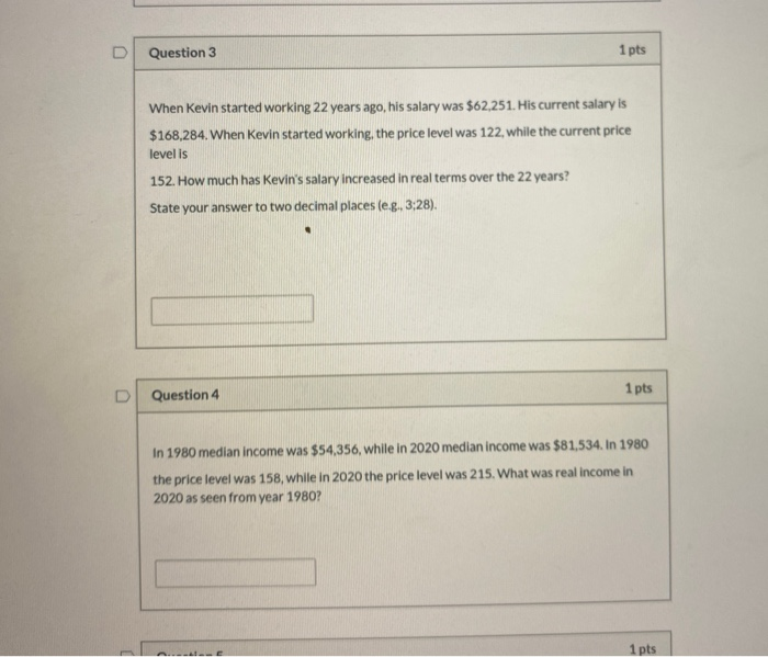  D Question 3 1 pts When Kevin started working 22 years