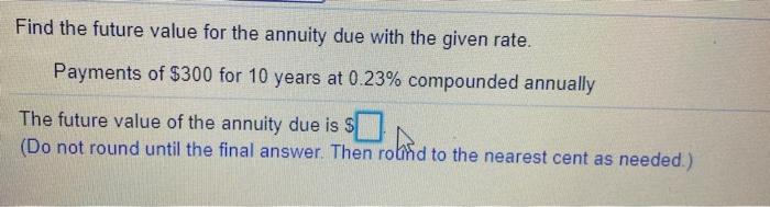  Find the future value for the annuity due with the given