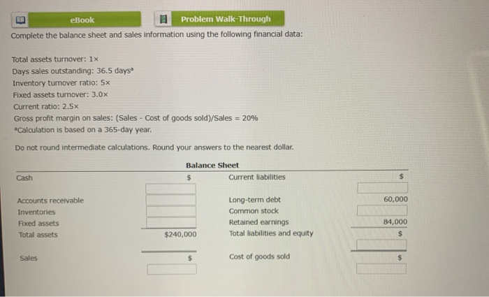  eBook Problem Walk Through Complete the balance sheet and sales information