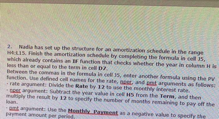  2. Nadia has set up the structure for an amortization schedule