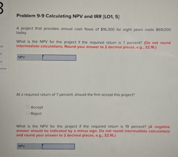  B. Problem 9-9 Calculating NPV and IRR (LO1, 5) A project