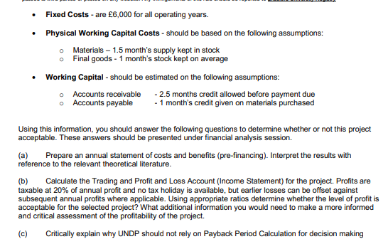 Fixed Costs - are 6,000 for all operating years. Physical Working