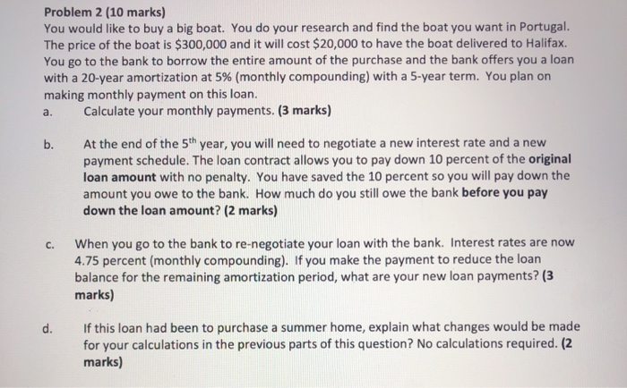  Please show work on paper Problem 2 (10 marks) You would