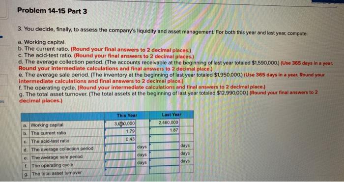 could you answer c through g, please? Problem 14-15 Part 3 3.