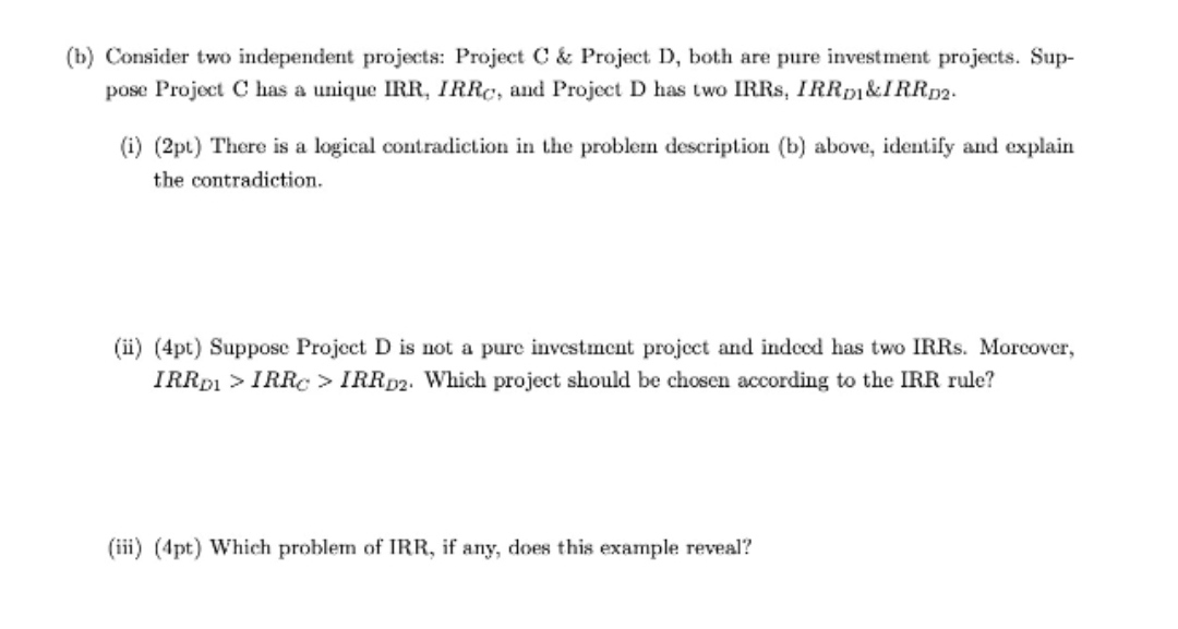 (b) Consider two independent projects: Project C & Project D, both