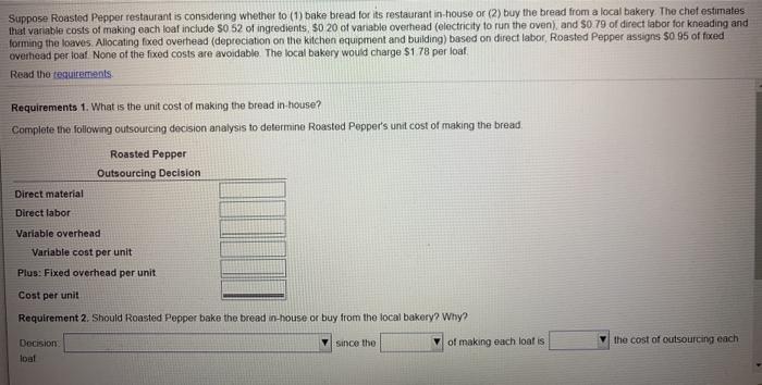  Suppose Roasted Pepper restaurant is considering whether to (1) bake bread