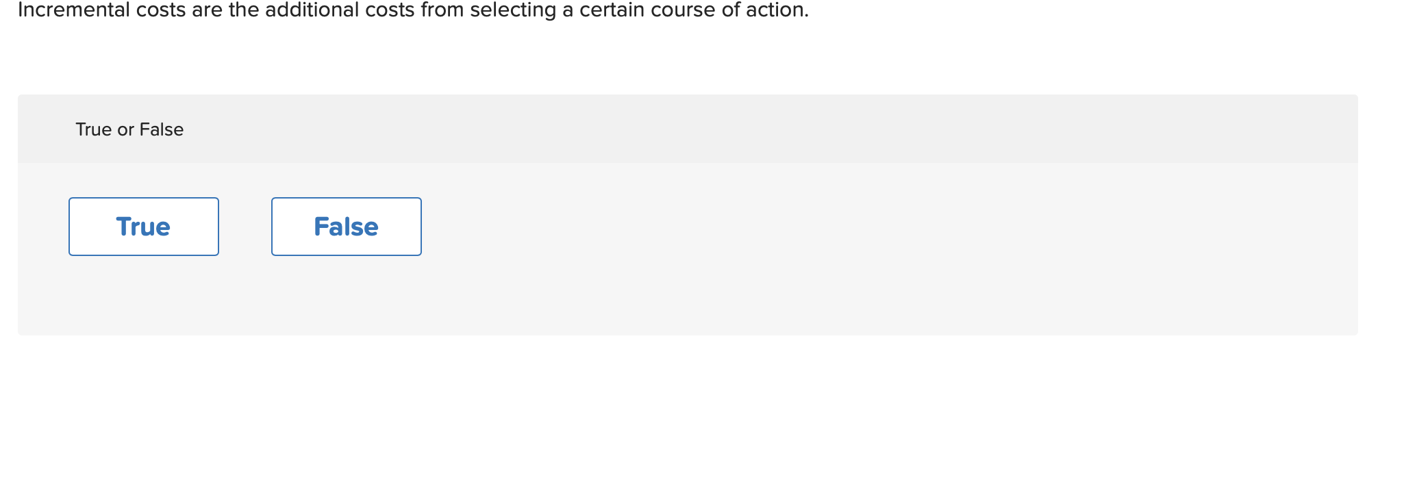 Incremental costs are the additional costs from selecting a certain course