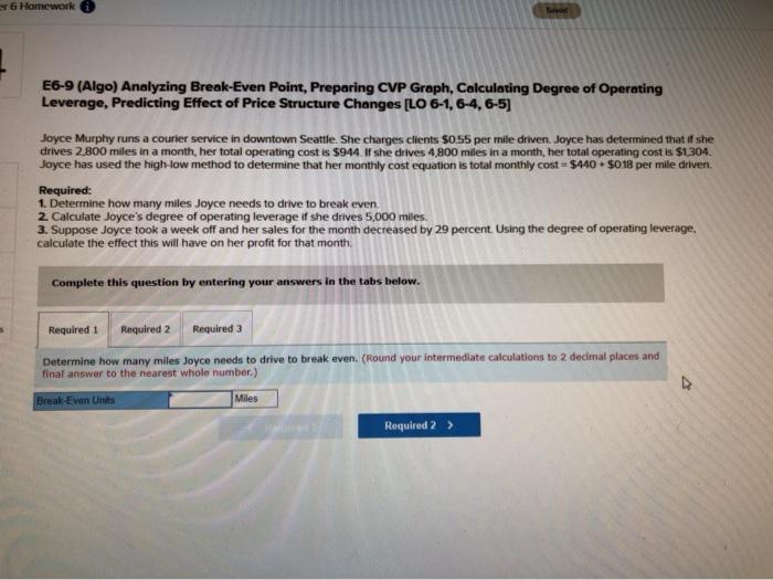  6 Homework E6-9 (Algo) Analyzing Break-Even Point, Preparing CVP Graph, Calculating