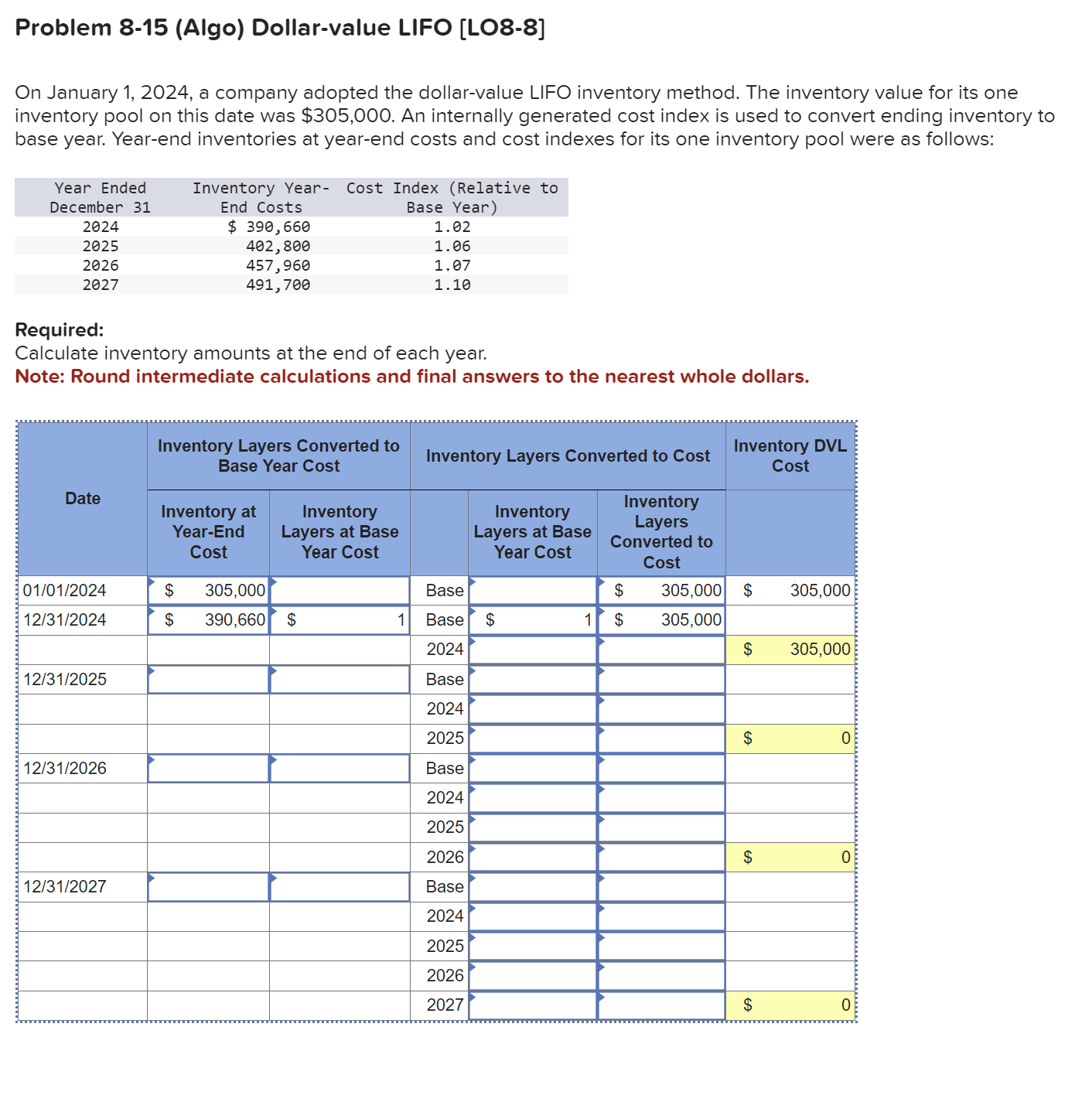  Problem 8-15(Algo) Dollar-value LIFO [LO8-8] On January 1,2024, a company adopted