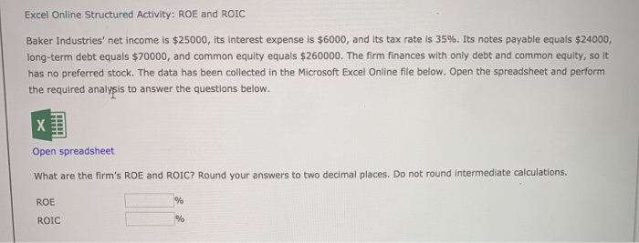  Excel Online Structured Activity: ROE and ROIC Baker Industries' net income