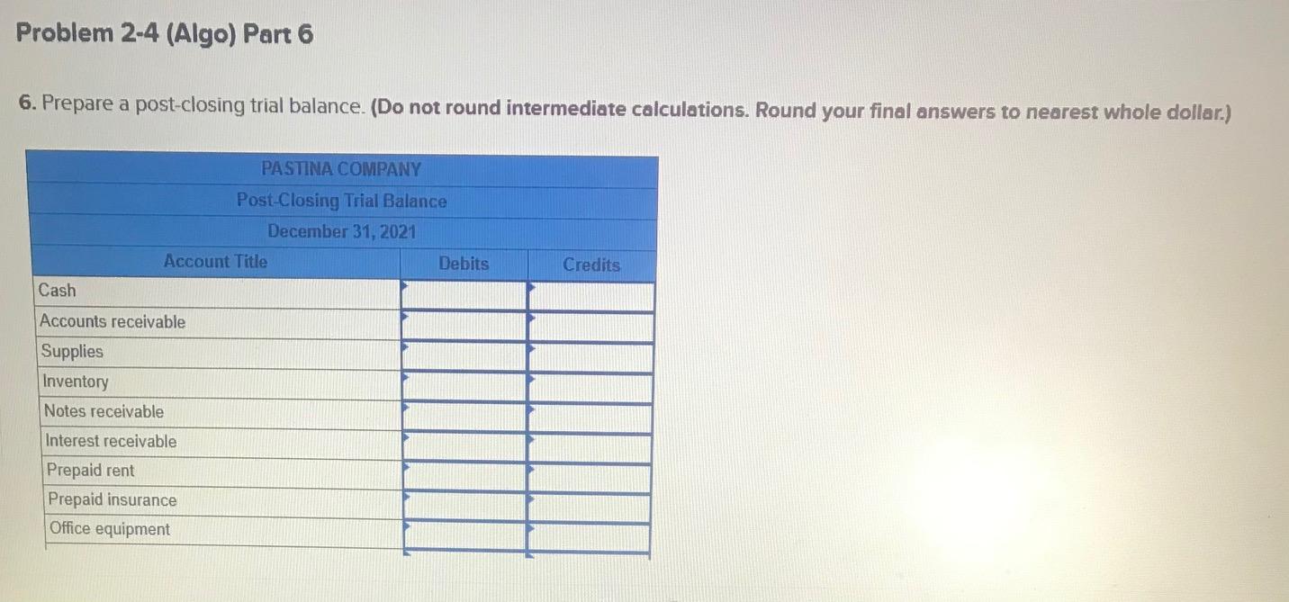 the questions displayed below.] Pastina Company sells various types of pasta to