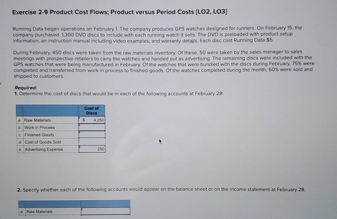 please help! Exercise 2-9 Product Cost Flows; Product versus Period Costs