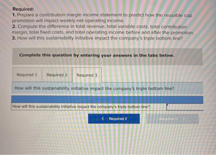 that would reward customers for purchasing a reusable cup. During the cup