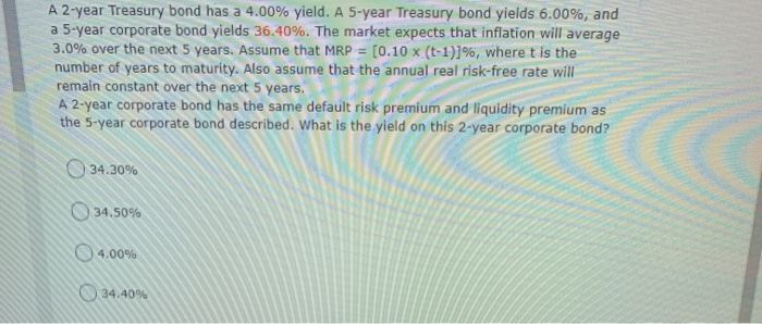  A 2-year Treasury bond has a 4.00% yield. A 5-year Treasury