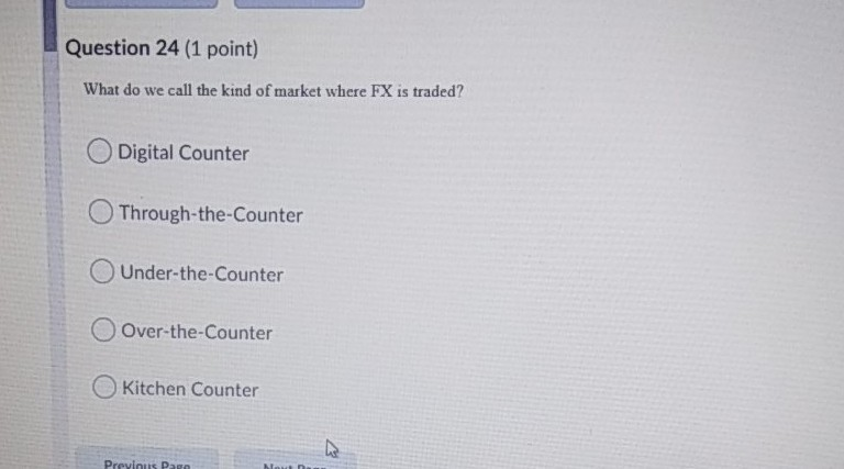 Question 24 (1 point) What do we call the kind of
