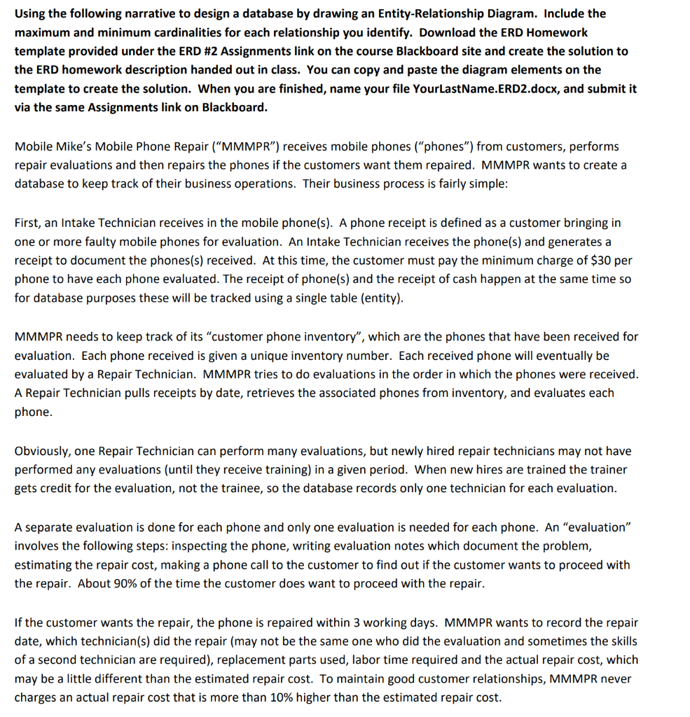 Using the following narrative to design a database by drawing an