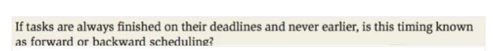 If tasks are always finished on their deadlines and never earlier,