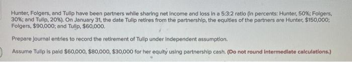  Hunter, Folgers, and Tulip have been partners while sharing net income