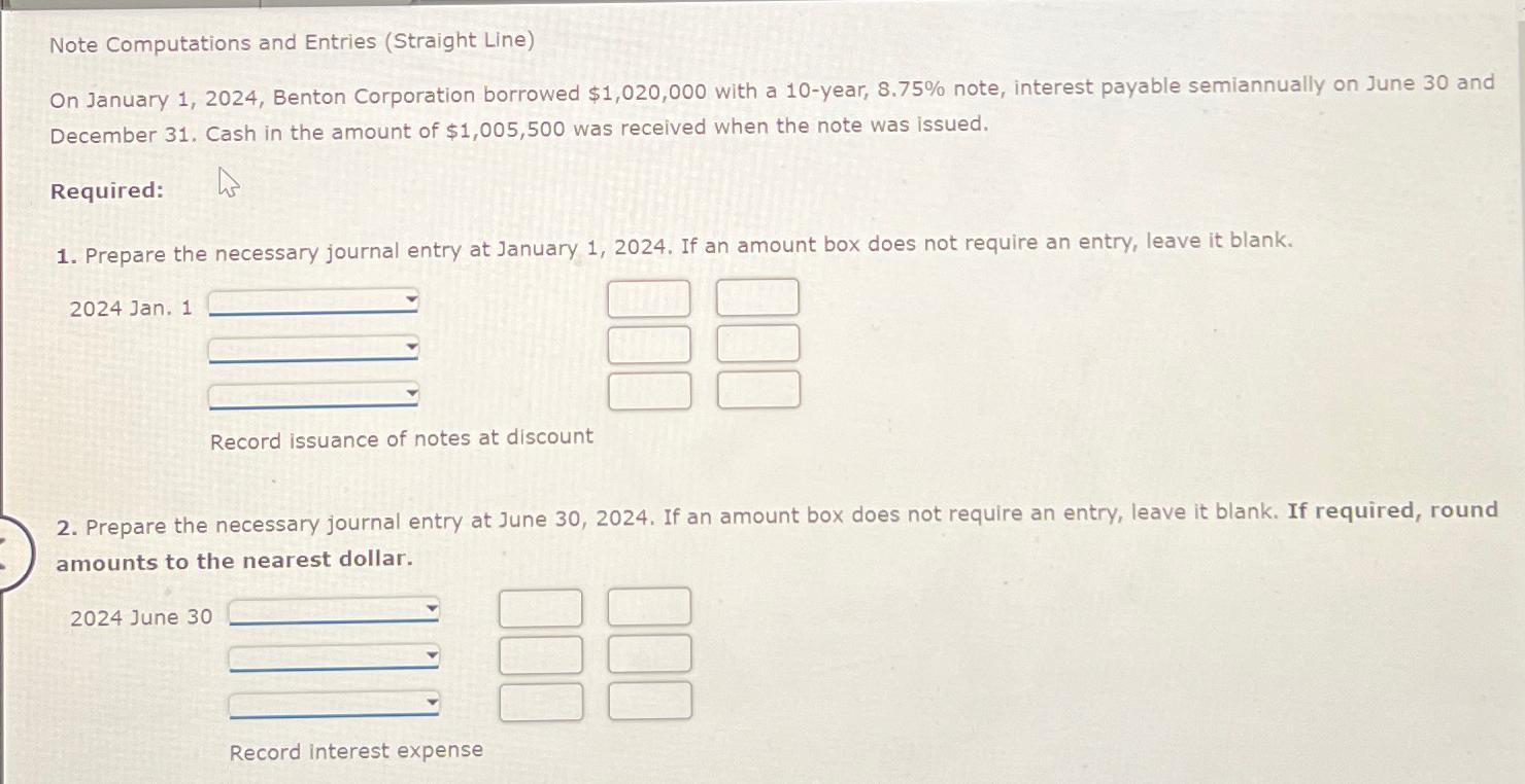  Note Computations and Entries (Straight Line) On January 1,2024, Benton Corporation