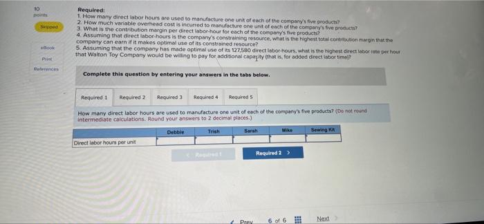 Decisions (L013-5, LO13-6) 10 points The Walton Toy Company manufactures a ine