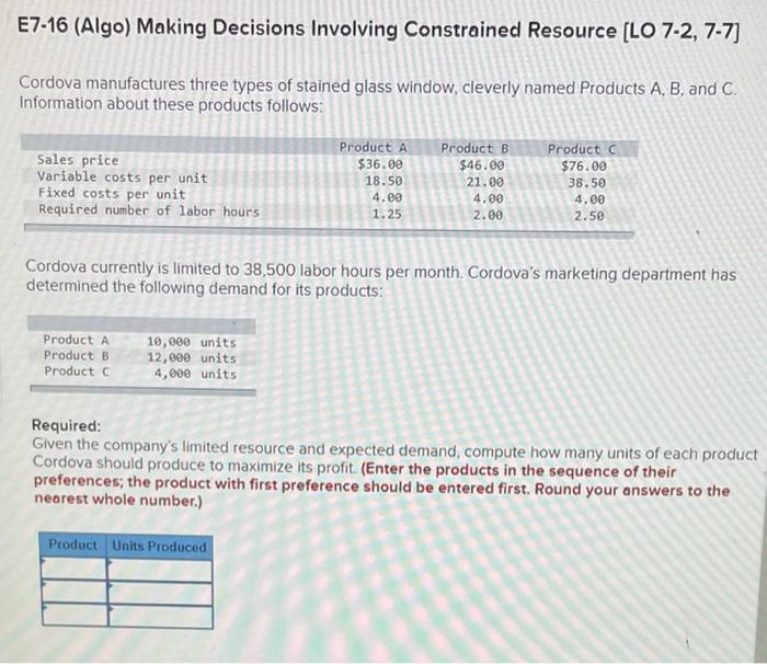 could someone help me step by step? E7-16 (Algo) Making Decisions Involving