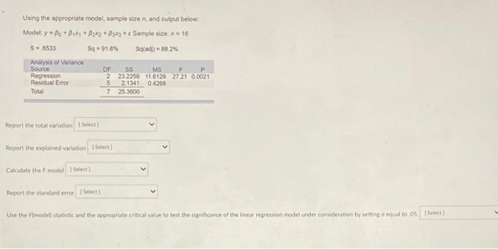  Using the appropriate model, sample size and output below: Model: y