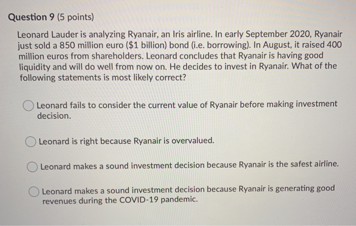  Question 9 (5 points) Leonard Lauder is analyzing Ryanair, an Iris
