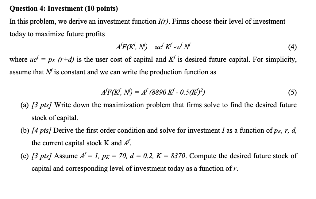  Question 4: Investment (10 points) In this problem, we derive an