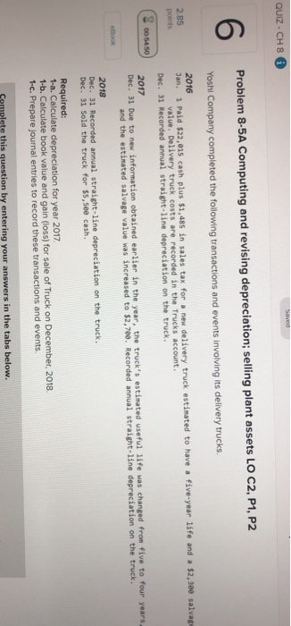  QUIZ-CHB 0 Problem 8-5A Computing and revising depreciation; selling plant assets