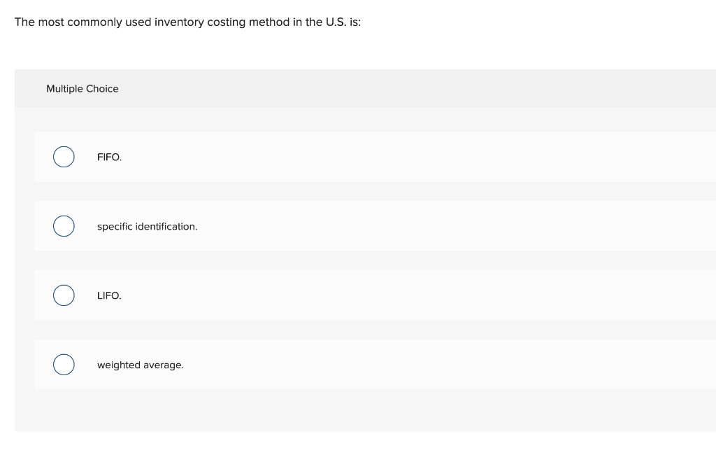 The most commonly used inventory costing method in the U.S. is: FIFO.