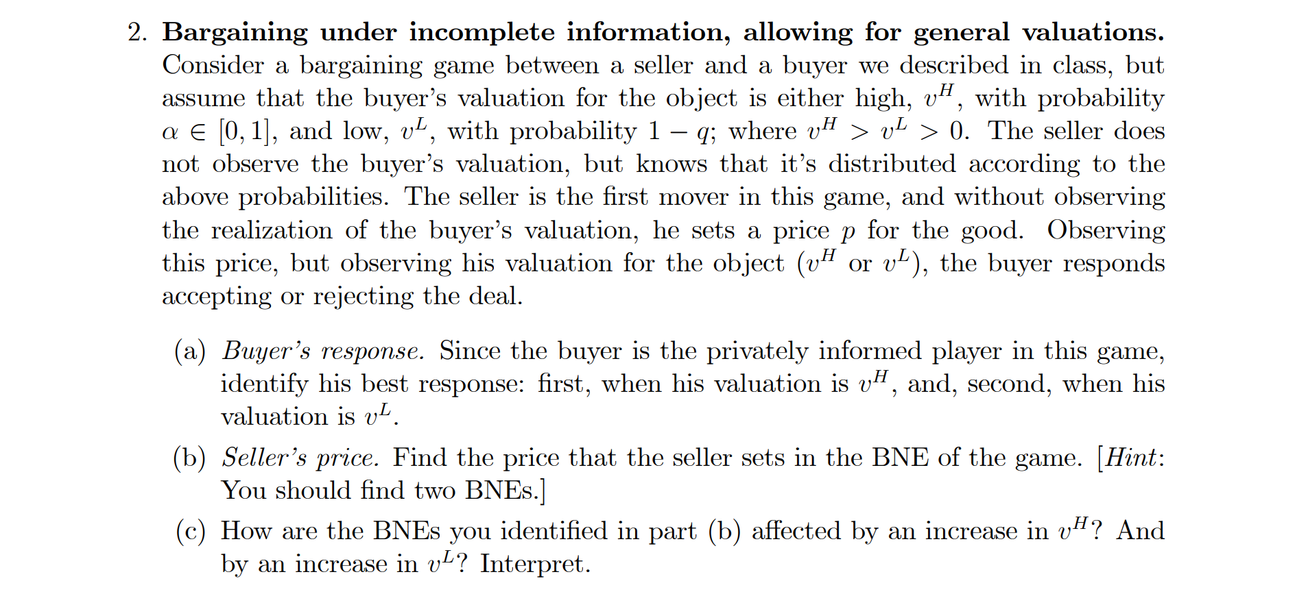  > 2. Bargaining under incomplete information, allowing for general valuations. Consider