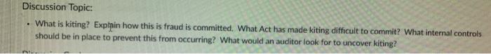  Discussion Topic: What is kiting? Explain how this is fraud is