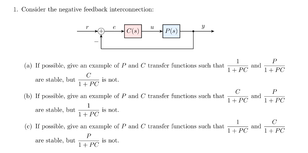  Please help 1. Consider the negative feedback interconnection: u PS) (a)