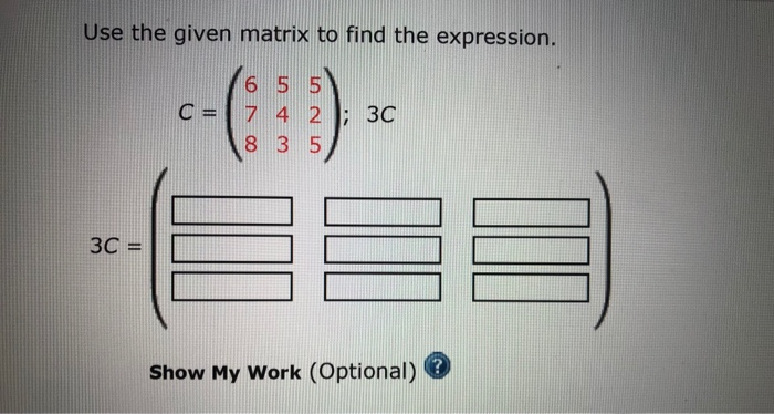  Use the given matrix to find the expression. C= 6 5