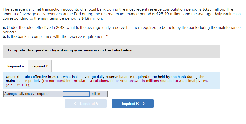 Please just answer question A. The average daily net transaction accounts of