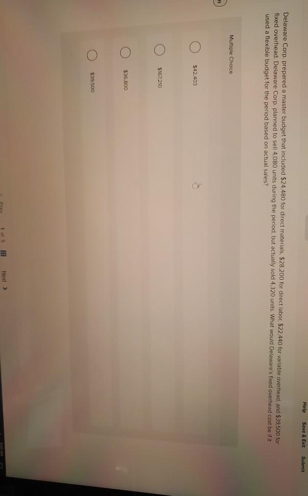 Help Save & Exit Submit Delaware Corp. prepared a master budget