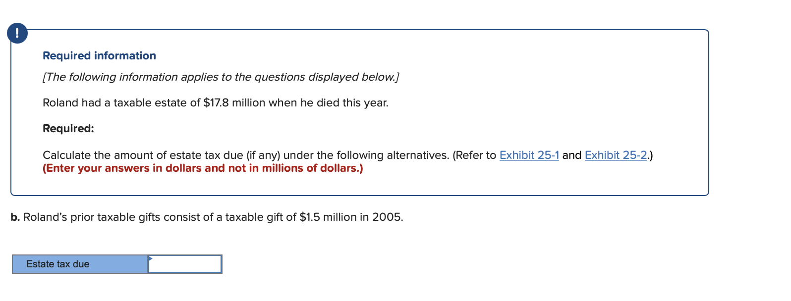 $17.8 million when he died this year. Required: Calculate the amount of