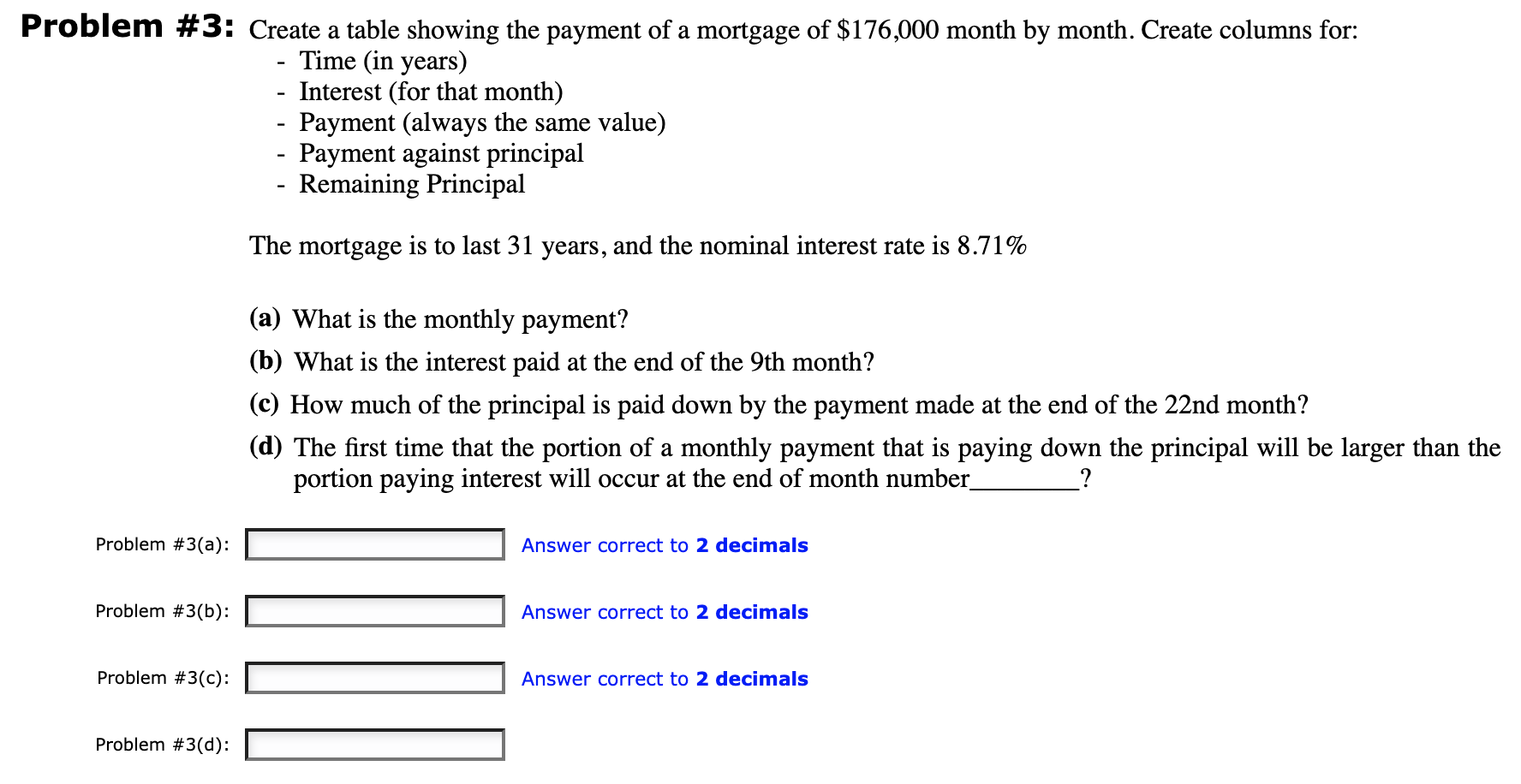 use excel please Problem #3: Create a table showing the payment of