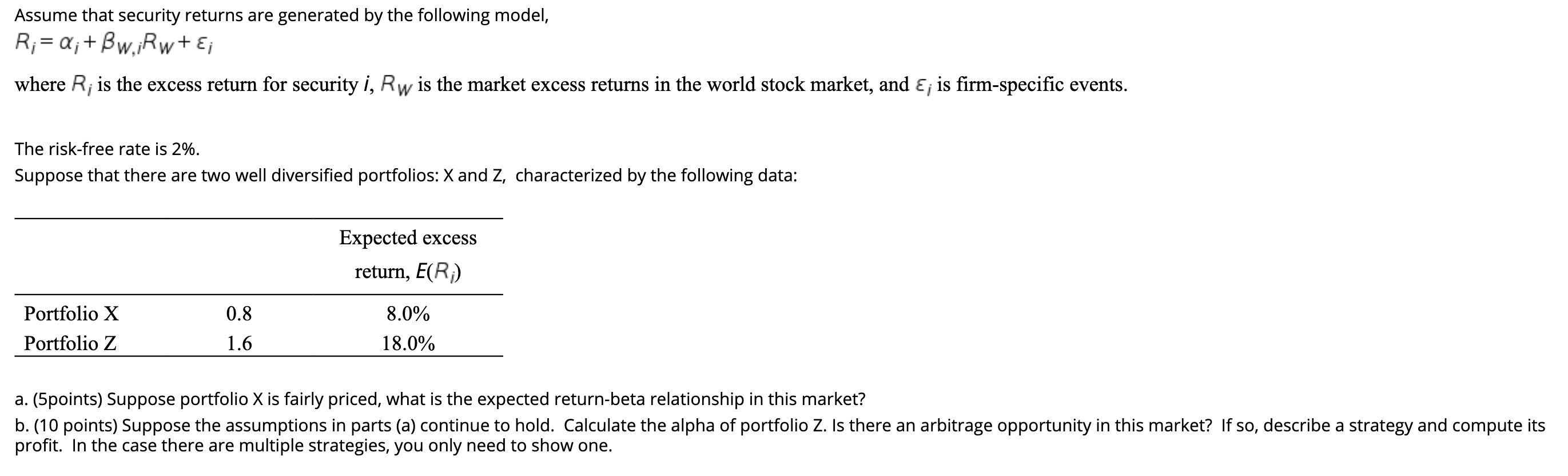  Assume that security returns are generated by the following model, Ri=0;+Bw.iRw+