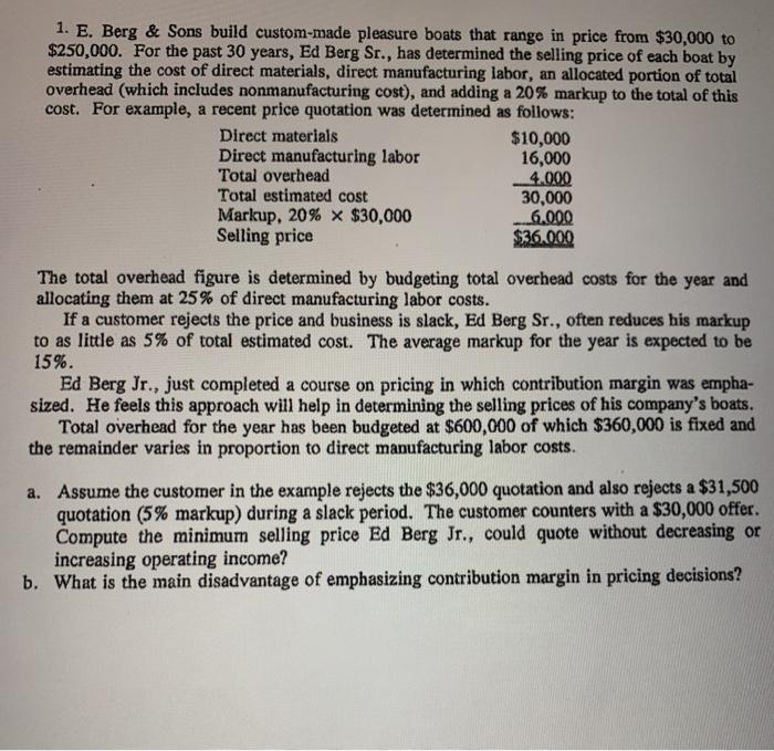 Answer each component PLEASE! thankyou! 1. E. Berg & Sons build custom-made