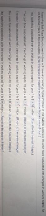  Assuming that Royal Mount currently does not have any working capital